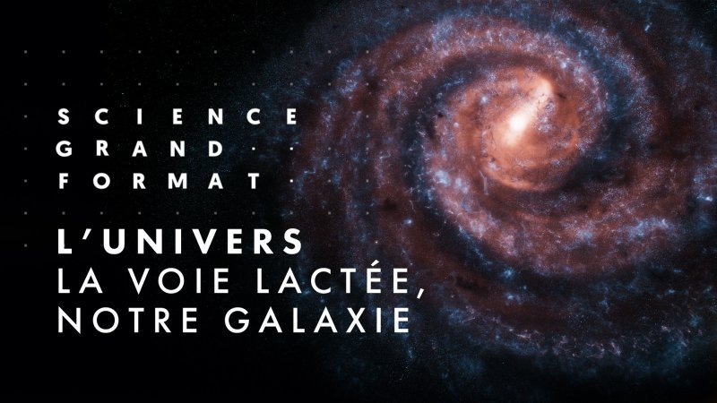 L'univers - La Voie lactée, notre galaxie - Documentaire en replay